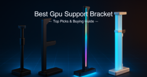 Best GPU Support Brackets of 2026: Stop GPU Sag Before It Kills Your PCIe Slot