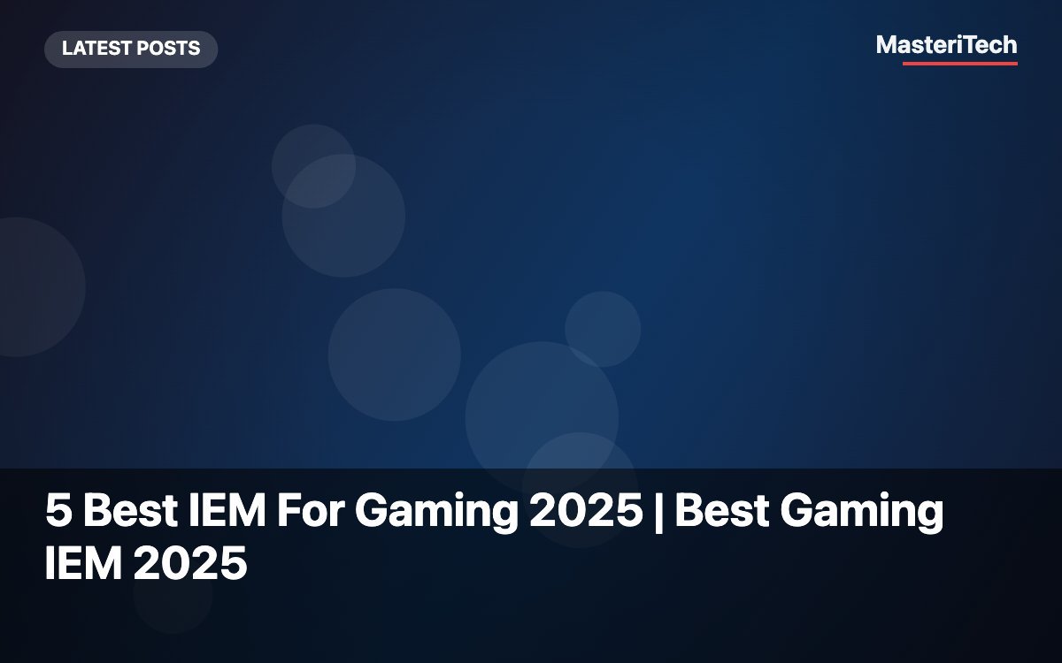 5 Best IEM For Gaming 2025 | Best Gaming IEM 2025