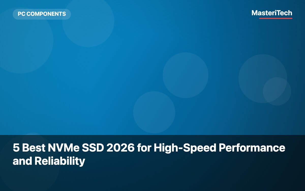 5 Best NVMe SSD 2026 for High-Speed Performance and Reliability