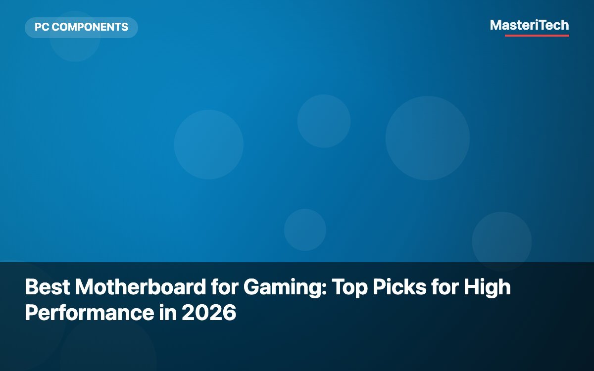 Best Motherboard for Gaming: Top Picks for High Performance in 2026